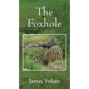 The Foxhole - by  James Volant (Paperback) - 1 of 1