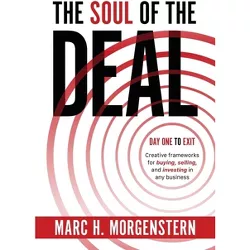 The Soul of the Deal - by  Marc H Morgenstern (Hardcover)