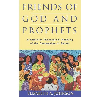 Friends of God and Prophets - by  Elizabeth A Johnson (Paperback)