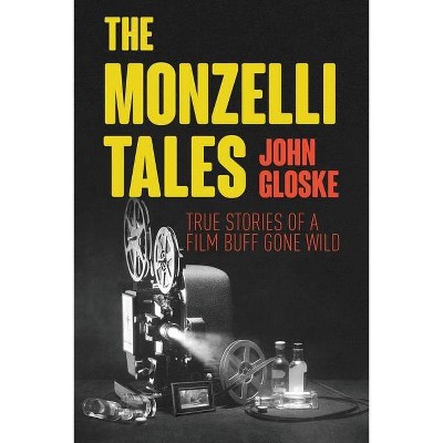 The Monzelli Tales - by  John Gloske (Paperback)