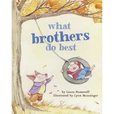 What Brothers Do Best - by  Laura Joffe Numeroff (Board Book)