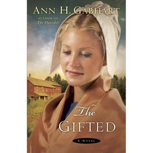 Gifted - by  Ann H Gabhart (Paperback) - 1 of 1