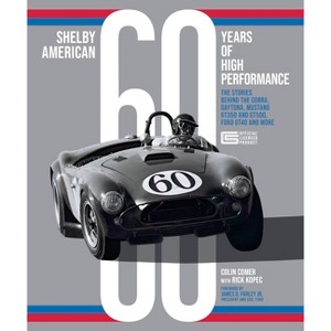 Shelby American 60 Years of High Performance - by  Colin Comer & Richard J Kopec (Hardcover) - 1 of 1