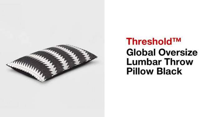 Oversize Lumbar Woven Global Pillow - Threshold™, 2 of 11, play video