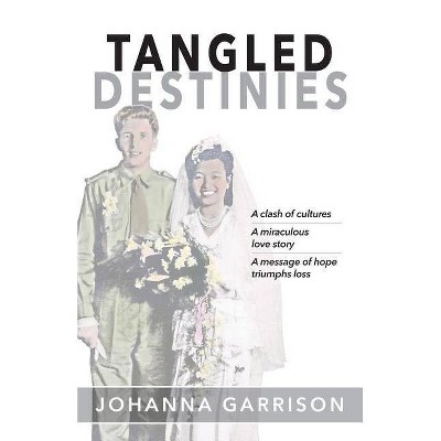 Tangled Destinies - by  Johanna Garrison (Paperback)