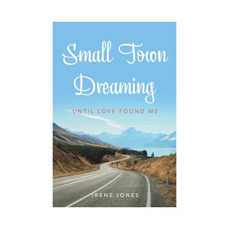 Small Town Dreaming - by  Irene Jones (Paperback), 1 of 2