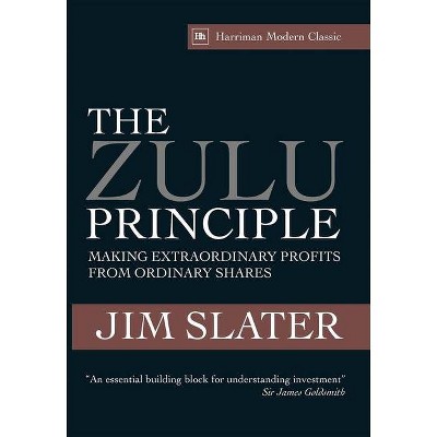 The Zulu Principle - (Harriman Modern Classics) by  Jim Slater (Hardcover)