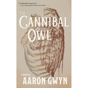 The Cannibal Owl - by  Aaron Gwyn (Paperback) - 1 of 1