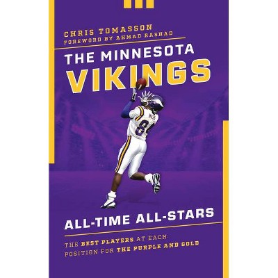 The Minnesota Vikings All-Time All-Stars - by  Chris Tomasson (Paperback)