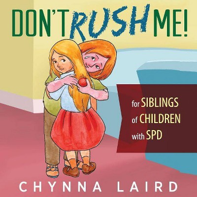 Don't Rush Me! - by  Chynna Laird (Paperback)