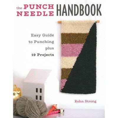  The Punch Needle Handbook - by  Rohn Strong (Paperback) 