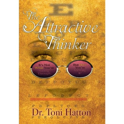 The Attractive Thinker - by  Toni Hatton (Hardcover)