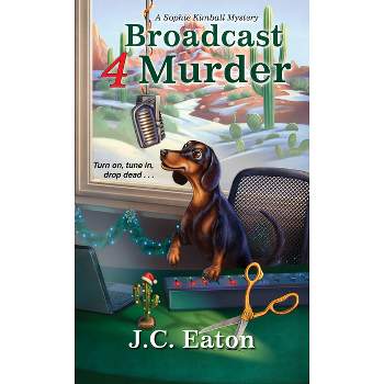 Broadcast 4 Murder - (Sophie Kimball Mystery) by  J C Eaton (Paperback)