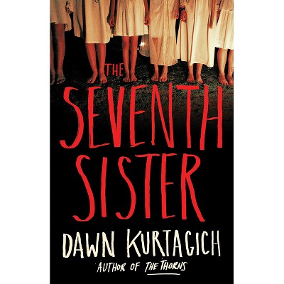 The Seventh Sister - by  Dawn Kurtagich (Paperback)