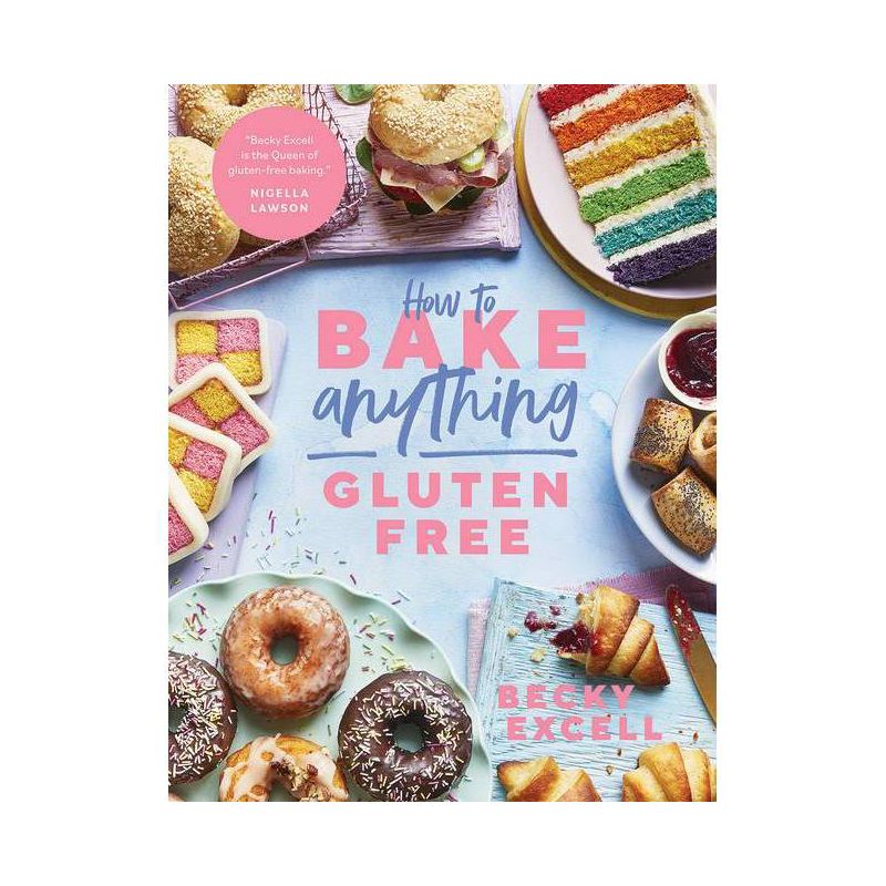 How to Bake Anything Gluten Free (from Sunday Times Bestselling Author) - by  Becky Excell (Hardcover), 1 of 2