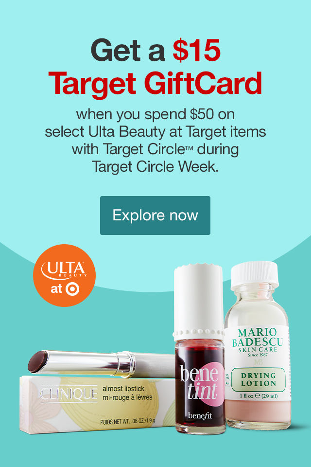 Get a $15 Target GiftCard when you spend $50 on select Ulta Beauty at Target items with Target Circle™ during Target Circle Week. Explore now >