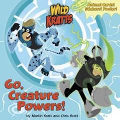 Go, Creature Powers! - (Pictureback(r)) by  Chris Kratt & Martin Kratt (Paperback)