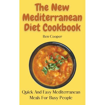 The New Mediterranean Diet Cookbook - by  Ben Cooper (Hardcover)