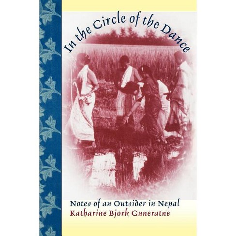 In the Circle of the Dance - by  Katharine Bjork Guneratne (Paperback) - image 1 of 1