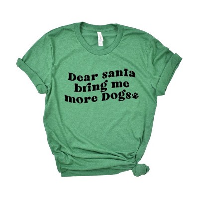 Simply Sage Market Women's Dear Santa Bring Me More Dogs Wavy Short Sleeve Graphic Tee