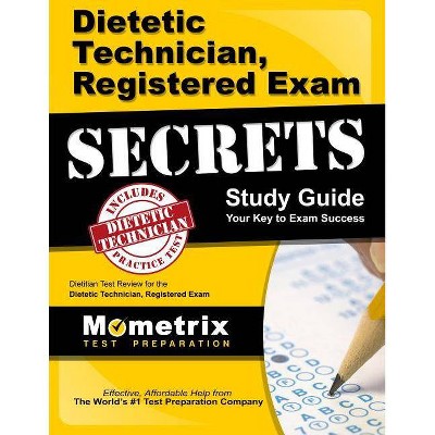 Dietetic Technician, Registered Exam Secrets Study Guide - by  Dietitian Exam Secrets Test Prep (Paperback)