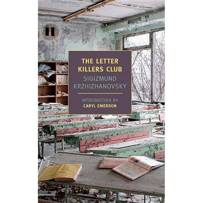 The Letter Killers Club - (New York Review Books Classics) by  Sigizmund Krzhizhanovsky (Paperback)