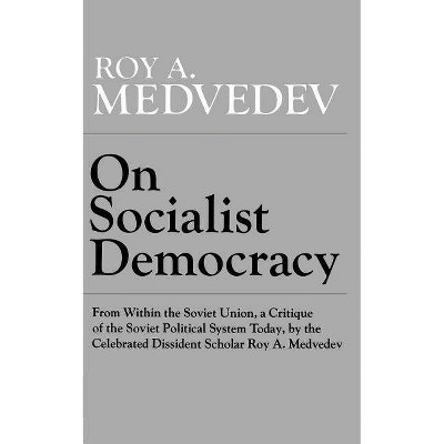 On Socialist Democracy - (Norton Library (Paperback)) by  Roy A Medvedev (Paperback)