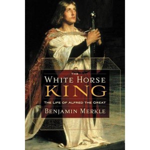 The White Horse King - by  Benjamin R Merkle (Paperback) - 1 of 1