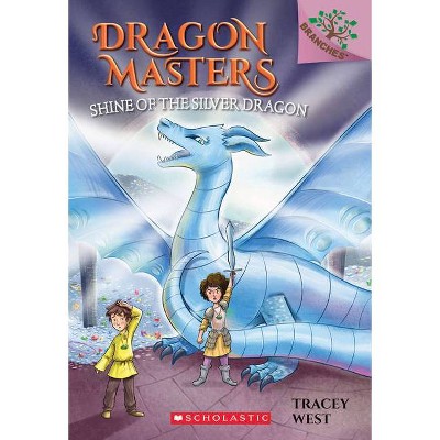 Shine Of The Silver Dragon : A Branches Book - By Tracey West ...