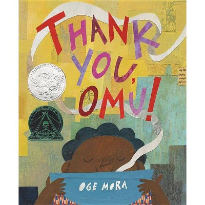 Thank You, Omu! - by  Oge Mora (Hardcover)