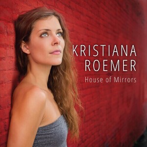 Kristiana Roemer - House Of Mirrors (CD) - 1 of 1
