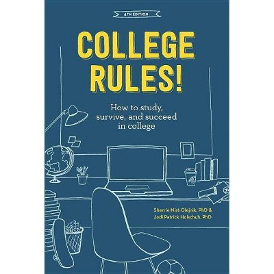 College Rules! - 4th Edition by  Sherrie Nist-Olejnik & Jodi Patrick Holschuh (Paperback)