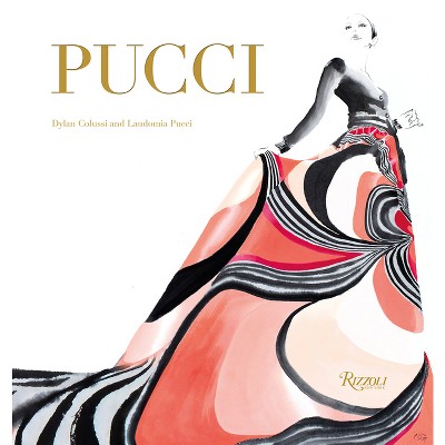 Pucci - by  Laudomia Pucci & Dylan Colussi (Hardcover)
