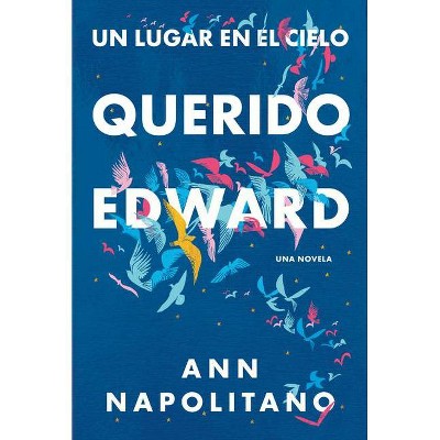 Querido Edward / Dear Edward - by  Ann Napolitano (Paperback)