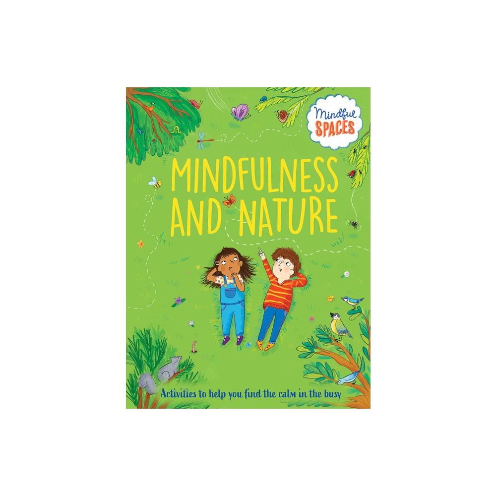 Mindfulness and Nature - (Mindful Spaces) by Katie Woolley & Rhianna Watts (Paperback)