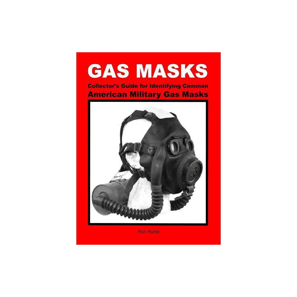 ISBN 9781365283390 product image for GAS MASKS Collector's Guide for Identifying Common American Military Gas Masks - | upcitemdb.com