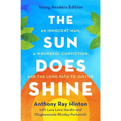 The Sun Does Shine (Young Readers Edition) - by Anthony Ray Hinton & Lara  Love Hardin & Olugbemisola Rhuday-Perkovich (Paperback)