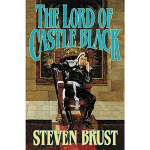 The Lord of Castle Black - (Viscount of Adrilankha) by  Steven Brust (Paperback) - 1 of 1