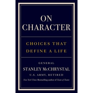 On Character - by  Stanley McChrystal (Hardcover) - 1 of 1