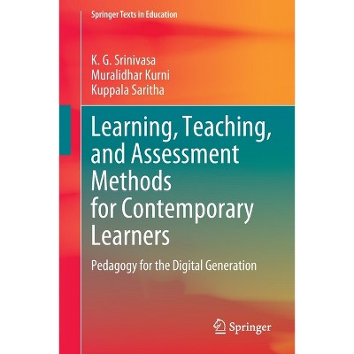 Learning, Teaching, and Assessment Methods for Contemporary Learners - (Springer Texts in Education) (Paperback)