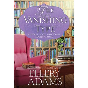 The Vanishing Type - (A Secret, Book and Scone Society Novel) by Ellery Adams - 1 of 1