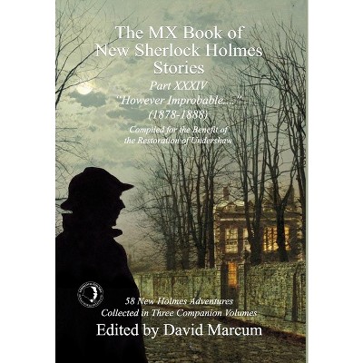 The MX Book of New Sherlock Holmes Stories Part XXXIV - by  David Marcum (Hardcover)