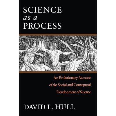 Science as a Process - (Science and Its Conceptual Foundations) by  David L Hull (Paperback)