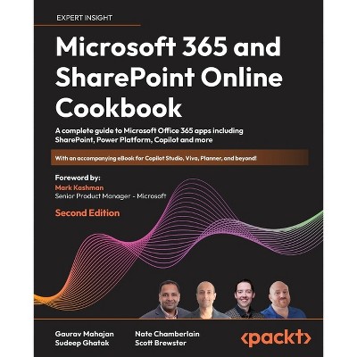 Microsoft 365 and SharePoint Online Cookbook - Second Edition - 2nd Edition by  Gaurav Mahajan & Sudeep Ghatak & Nate Chamberlain (Paperback)