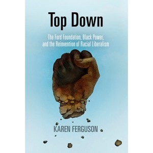 Top Down - (Politics and Culture in Modern America) by  Karen Ferguson (Hardcover) - 1 of 1