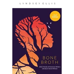 Bone Broth - 2nd Edition by  Lyndsey Ellis (Paperback)