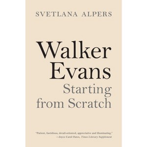 Walker Evans - by  Svetlana Alpers (Paperback) - 1 of 1