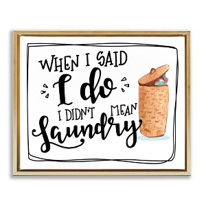 Stupell Industries I Do Didn't Mean Laundry Funny Phrase, 21" x 17" - 1 of 4
