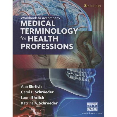 Student Workbook for Ehrlich/Schroeder/Ehrlich/Schroeder's Medical Terminology for Health Professions, 8th - 8th Edition (Paperback)