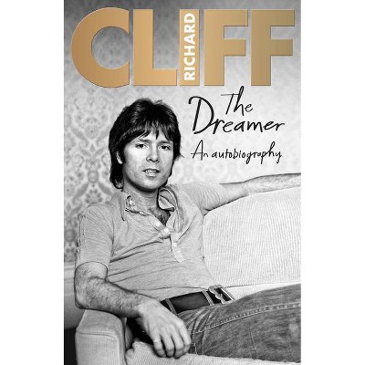 The Dreamer - by  Cliff Richard (Hardcover)